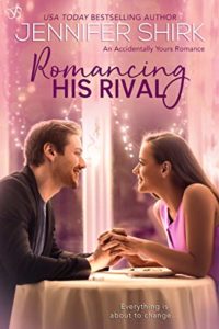 Romancing His Rival (Accidentally Yours Book 3) by Jennifer Shirk - cover